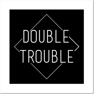 Double trouble Posters and Art